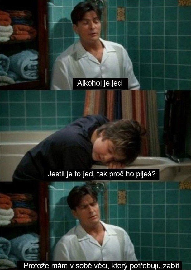 Alkohol je jed a on to vie