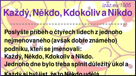 
Každý, Někdo, Kdokoliv a Nikdo
