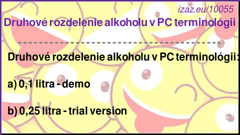 Druhové rozdelenie alkoholu v PC terminológii