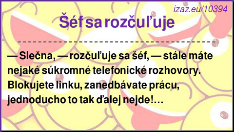 Šéf sa rozčuľuje