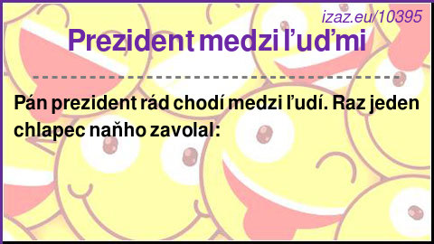 Prezident medzi ľuďmi