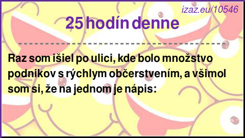 25 hodín denne