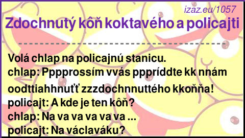 
Zdochnutý kôň koktavého a policajti
