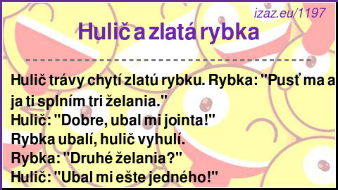 
Hulič a zlatá rybka
