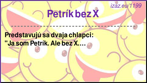 
Petrík bez X 
