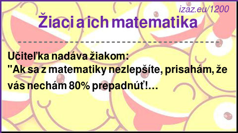 
Žiaci a ich matematika 
