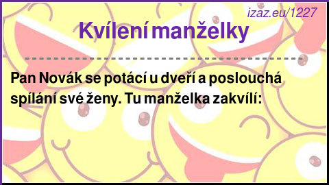 
Kvílení manželky
