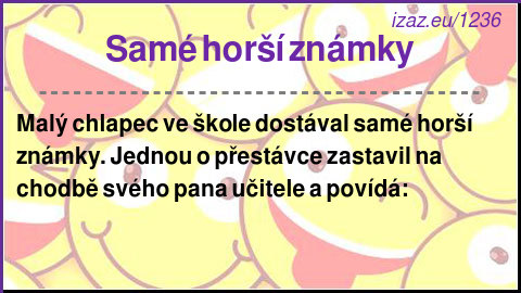 
Samé horší známky
