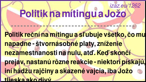 
Politik na mítingu a Jožo
