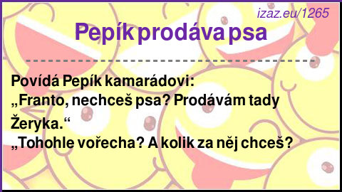 
Pepík prodáva psa
