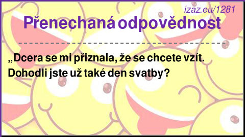 
Přenechaná odpovědnost
