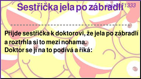 Sestřička jela po zábradlí
