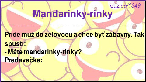 
Mandarinky-rinky
