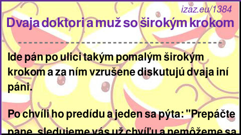 
Dvaja doktori a muž so širokým krokom
