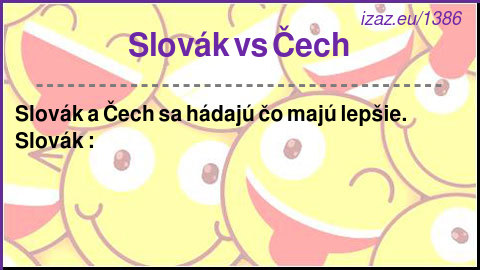 
Slovák vs Čech
