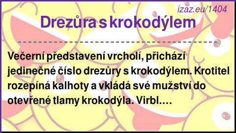 
Drezůra s krokodýlem
