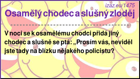 
Osamělý chodec a slušný zloděj
