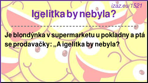 
Igelitka by nebyla?
