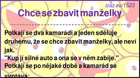 
Chce se zbavit manželky
