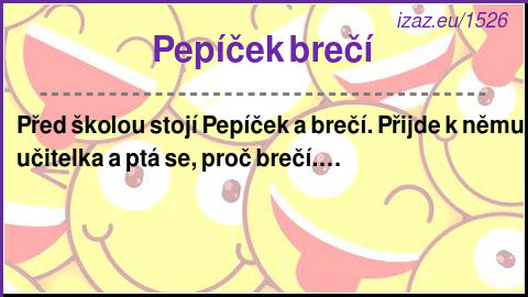 
Pepíček brečí
