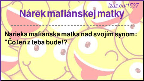 
Nárek mafiánskej matky
