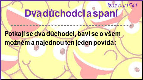 
Dva důchodci a spaní
