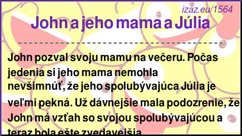 
John a jeho mama a Júlia
