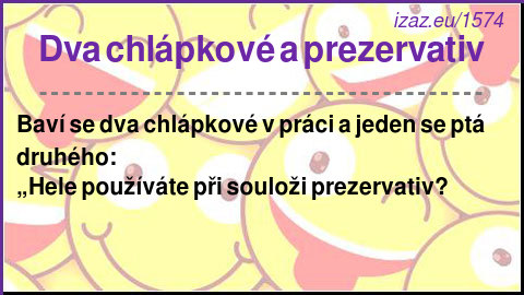 
Dva chlápkové a prezervativ
