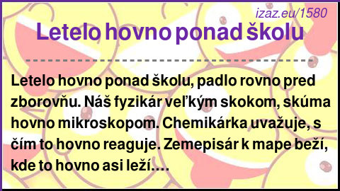 
Letelo hovno ponad školu
