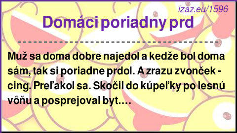 
Domáci poriadny prd
