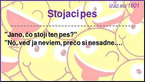 
Stojaci pes
