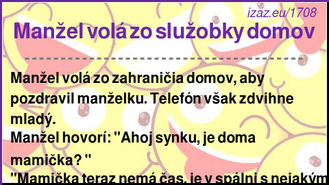 
Manžel volá zo služobky domov
