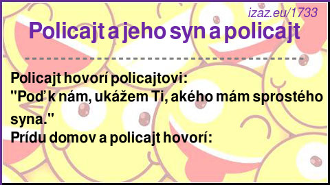 
Policajt a jeho syn a policajt
