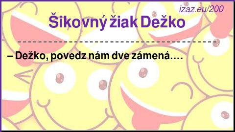 Šikovný žiak Dežko