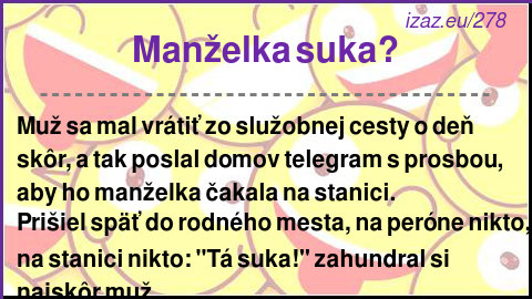 
Manželka suka?
