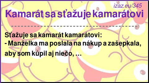 
Kamarát sa sťažuje kamarátovi
