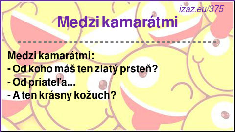 
Medzi kamarátmi

