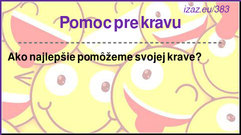 
Pomoc pre kravu
