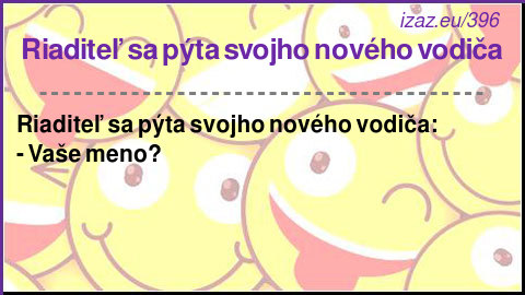
Riaditeľ sa pýta svojho nového vodiča
