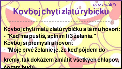 
Kovboj chytí zlatú rybičku
