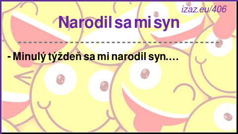 
Narodil sa mi syn
