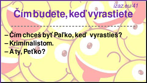 Čím budete, keď vyrastiete