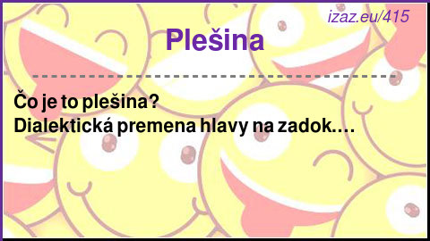 
Plešina
