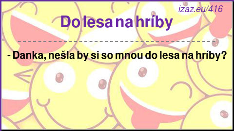 
Do lesa na hríby

