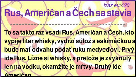 
Rus, Američan a Čech sa stavia
