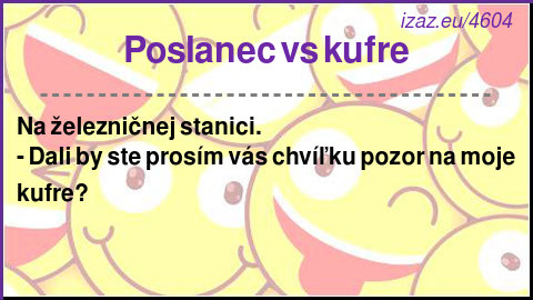 
Poslanec vs kufre
