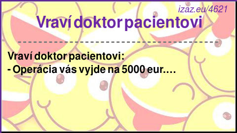 
 Vraví doktor pacientovi

