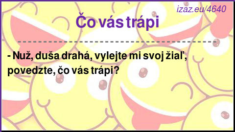 
Čo vás trápi
