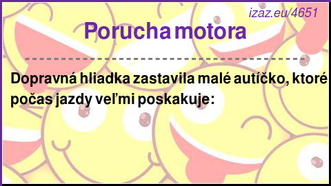 
Porucha motora
