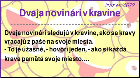 
Dvaja novinári v kravíne
